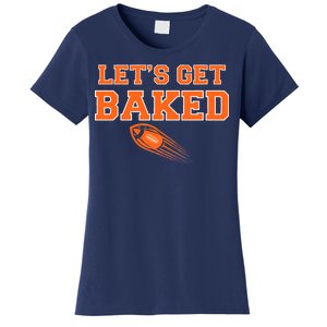 Let's Get Baked Football Cleveland Women's T-Shirt