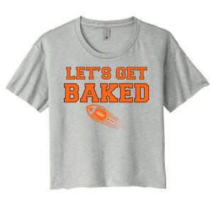 Let's Get Baked Football Cleveland Women's Crop Top Tee