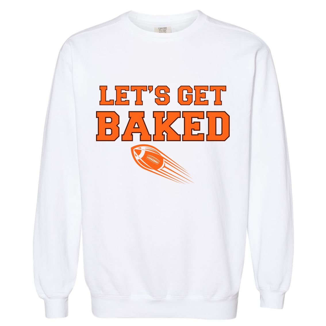 Let's Get Baked Football Cleveland Garment-Dyed Sweatshirt