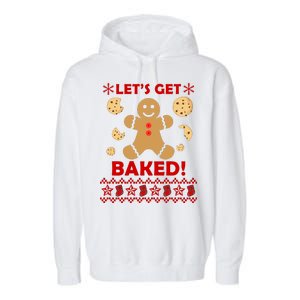 Let's Get Baked Gingerbread Cookie Ugly Christmas Garment-Dyed Fleece Hoodie