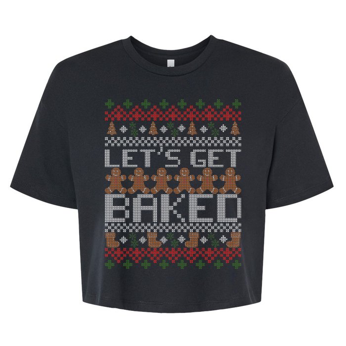 Lets Get Baked Ugly Christmas Sweater Bella+Canvas Jersey Crop Tee