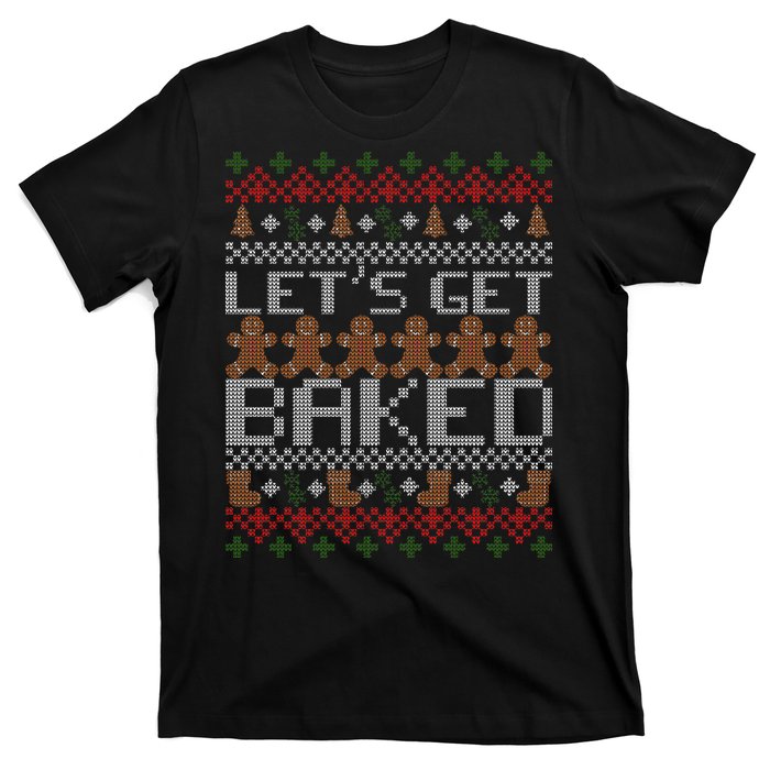 Lets Get Baked Ugly Christmas Sweater T-Shirt