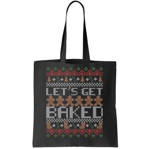 Lets Get Baked Ugly Christmas Sweater Tote Bag