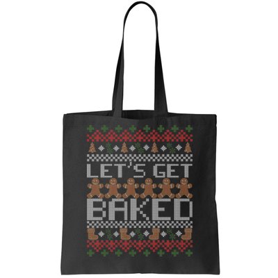 Lets Get Baked Ugly Christmas Sweater Tote Bag