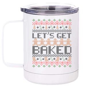 Lets Get Baked Ugly Christmas Sweater 12 oz Stainless Steel Tumbler Cup