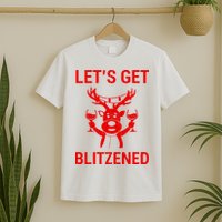 Let's Get Blitzened T-Shirt