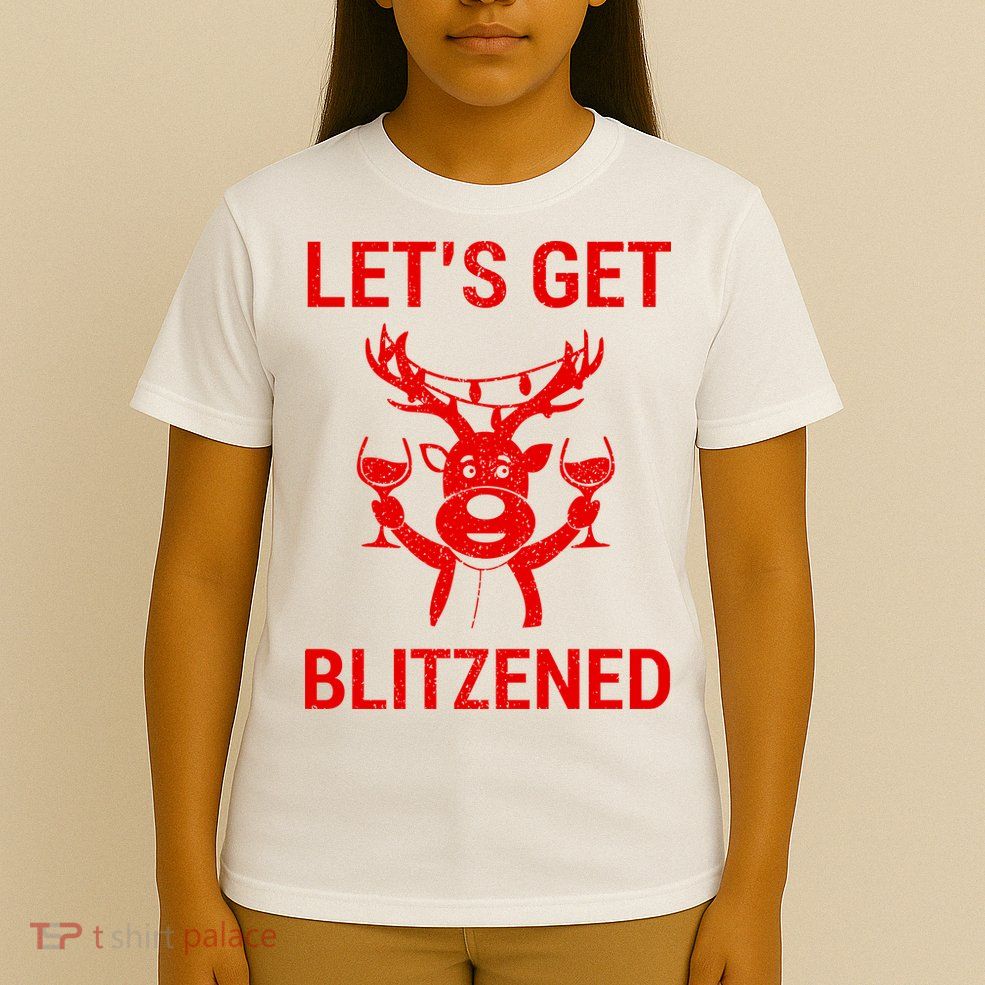 Let's Get Blitzened T-Shirt