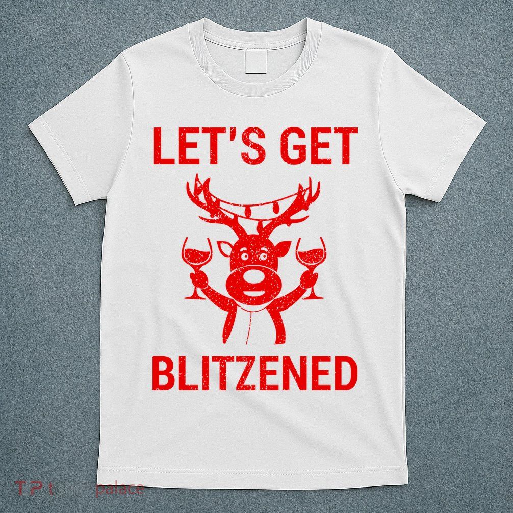 Let's Get Blitzened T-Shirt