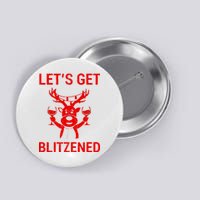 Let's Get Blitzened Button