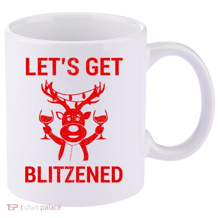 Let's Get Blitzened 11oz C Handle Ceramic Mug