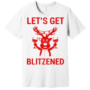 Let's Get Blitzened Premium T-Shirt