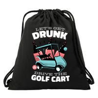 Let's Get Drunk Golf Cart Drawstring Bag