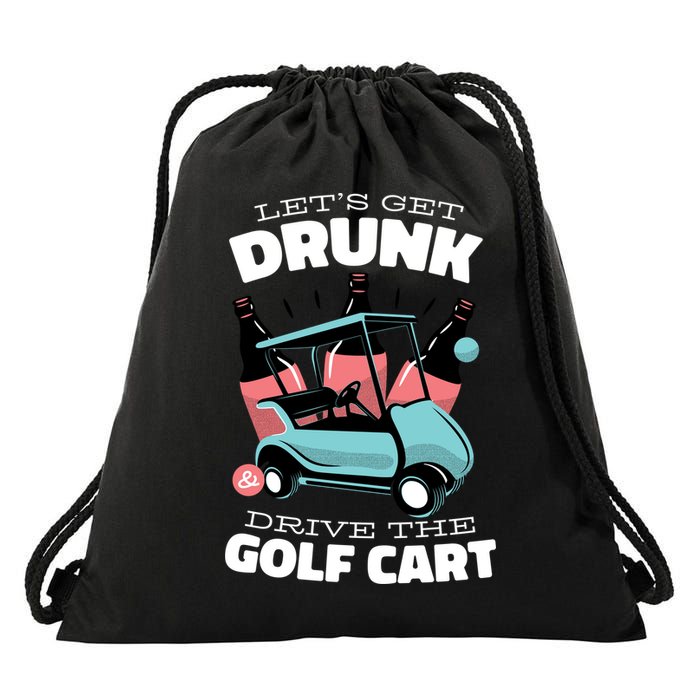 Let's Get Drunk Golf Cart Drawstring Bag