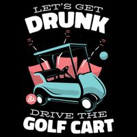 Let's Get Drunk Golf Cart Drawstring Bag