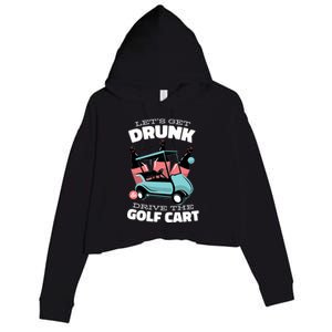 Let's Get Drunk Golf Cart Crop Fleece Hoodie