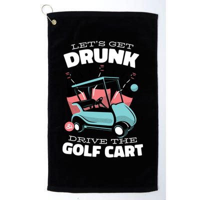 Let's Get Drunk Golf Cart Golf Towel