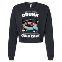 Let's Get Drunk Golf Cart Cropped Pullover Crew
