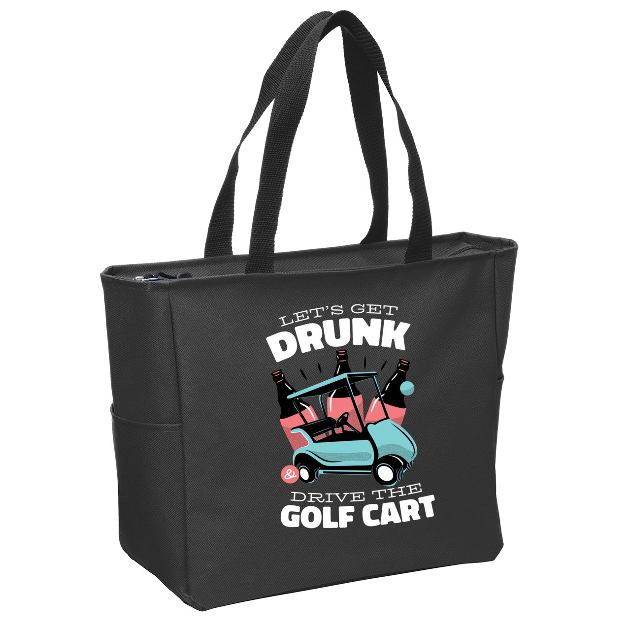 Let's Get Drunk Golf Cart Zip Tote Bag