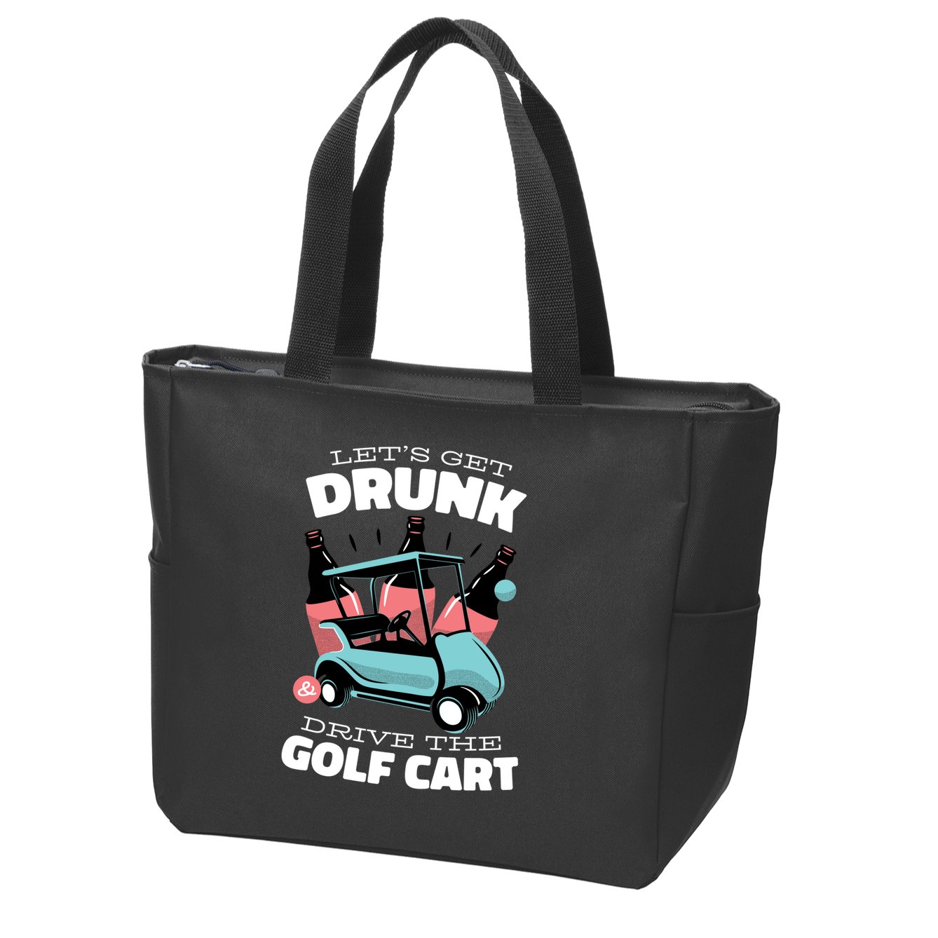 Let's Get Drunk Golf Cart Zip Tote Bag