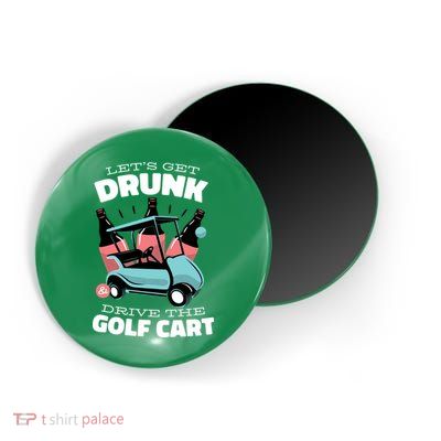 Let's Get Drunk Golf Cart Magnet