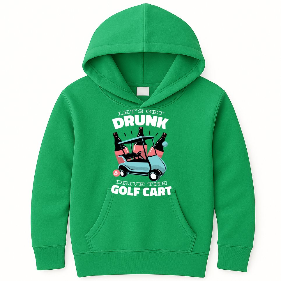 Let's Get Drunk Golf Cart Kids Hoodie