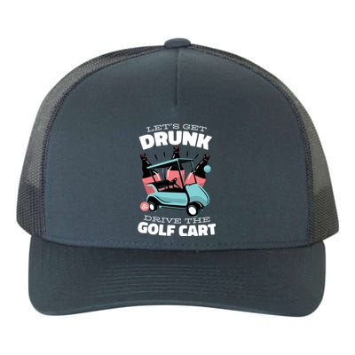 Let's Get Drunk Golf Cart Yupoong Adult 5-Panel Trucker Hat