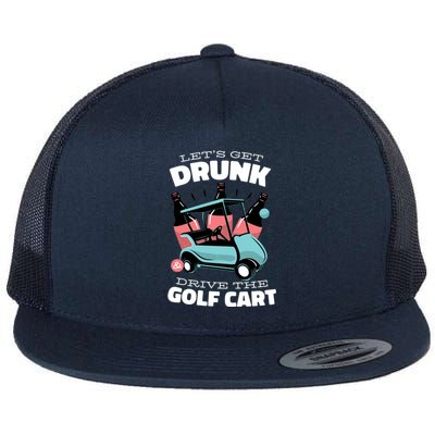 Let's Get Drunk Golf Cart Flat Bill Trucker Hat