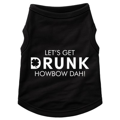 Let's Get Drunk Howbow Dah! St. Patrick's Day Clover Doggie Tank