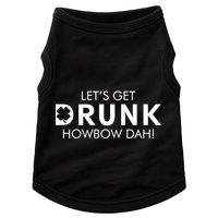 Let's Get Drunk Howbow Dah! St. Patrick's Day Clover Doggie Tank