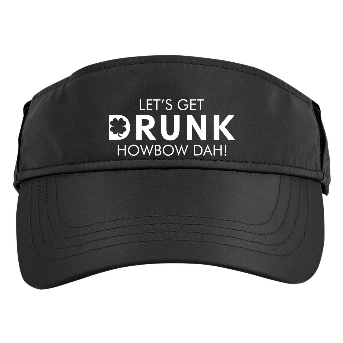 Let's Get Drunk Howbow Dah! St. Patrick's Day Clover Adult Drive Performance Visor