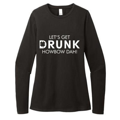 Let's Get Drunk Howbow Dah! St. Patrick's Day Clover Womens CVC Long Sleeve Shirt