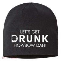 Let's Get Drunk Howbow Dah! St. Patrick's Day Clover Sustainable Beanie