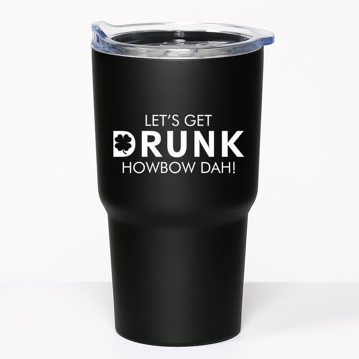 Let's Get Drunk Howbow Dah! St. Patrick's Day Clover Tumbler
