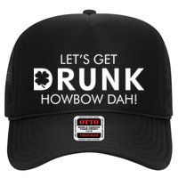 Let's Get Drunk Howbow Dah! St. Patrick's Day Clover Hat