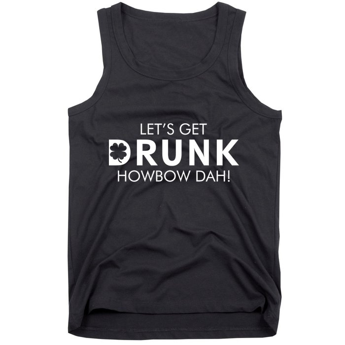 Let's Get Drunk Howbow Dah! St. Patrick's Day Clover Tank Top