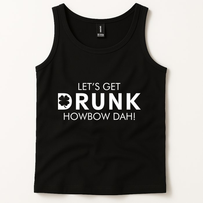 Let's Get Drunk Howbow Dah! St. Patrick's Day Clover Tank Top