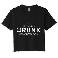 Let's Get Drunk Howbow Dah! St. Patrick's Day Clover Crop Top