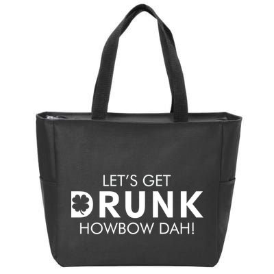 Let's Get Drunk Howbow Dah! St. Patrick's Day Clover Zip Tote Bag