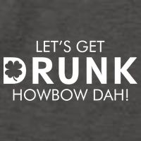 Let's Get Drunk Howbow Dah! St. Patrick's Day Clover Vector Backpack