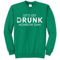 Let's Get Drunk Howbow Dah! St. Patrick's Day Clover Sweatshirt