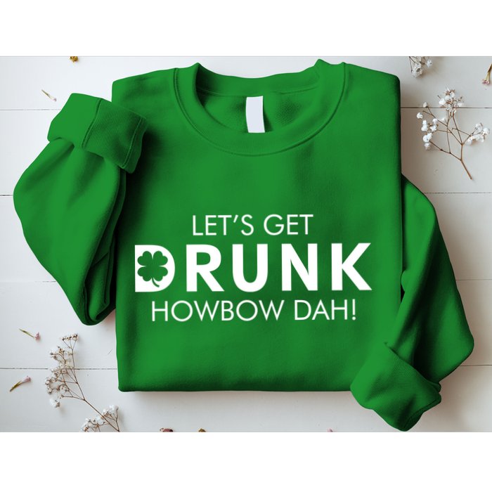 Let's Get Drunk Howbow Dah! St. Patrick's Day Clover Sweatshirt