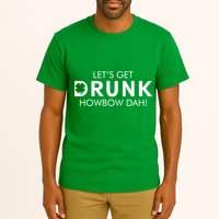 Let's Get Drunk Howbow Dah! St. Patrick's Day Clover Tall T-Shirt