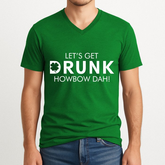 Let's Get Drunk Howbow Dah! St. Patrick's Day Clover V-Neck T-Shirt