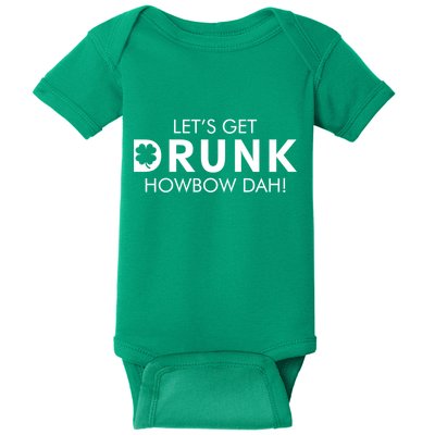 Let's Get Drunk Howbow Dah! St. Patrick's Day Clover Baby Bodysuit