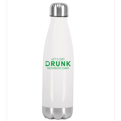 Let's Get Drunk Howbow Dah! St. Patrick's Day Clover Stainless Steel Insulated Water Bottle