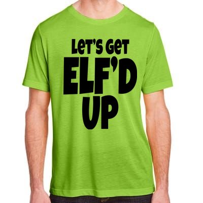 Let's Get Elf'd Up Adult ChromaSoft Performance T-Shirt