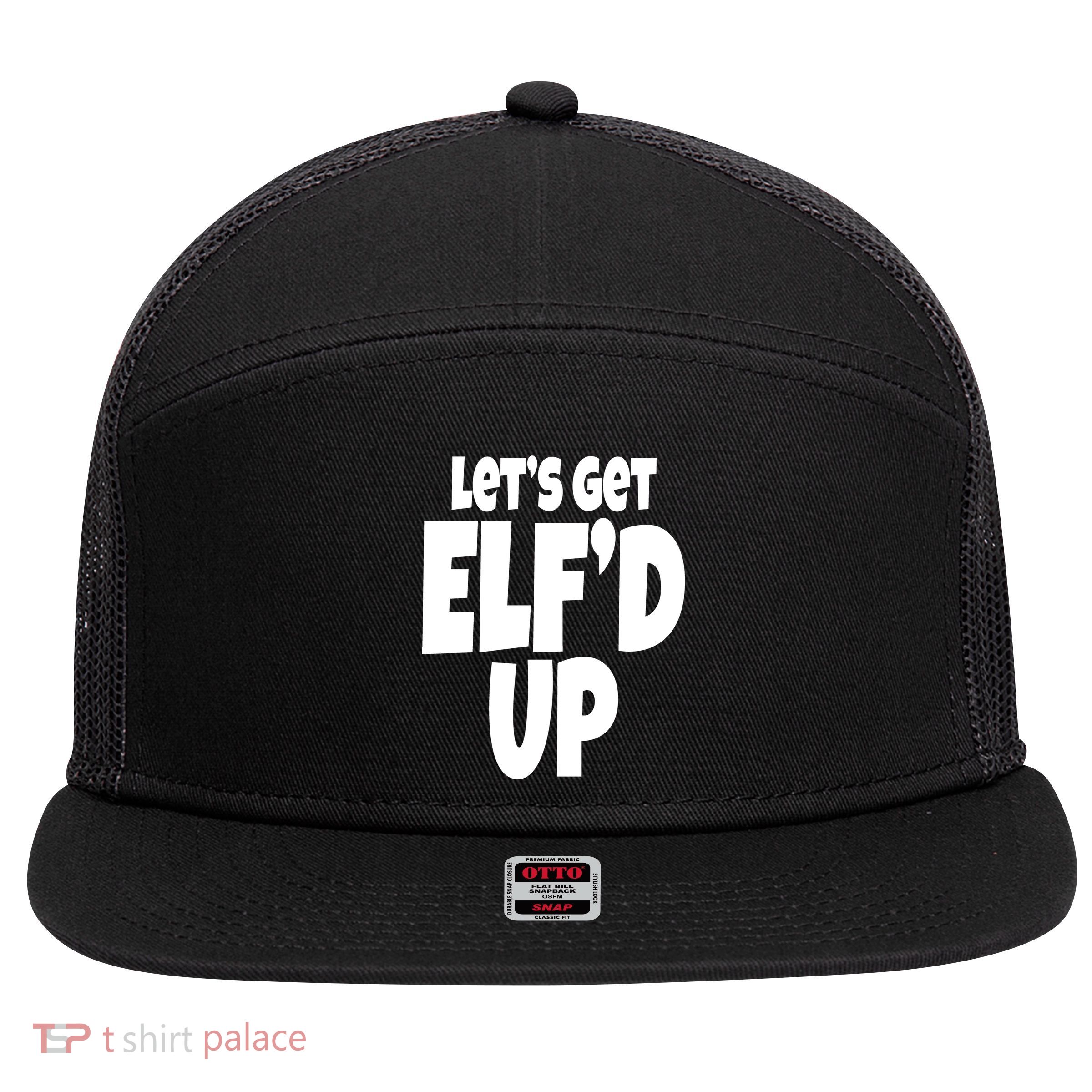 Let's Get Elf'd Up 7 Panel Mesh Trucker Snapback Hat