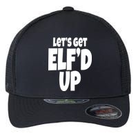 Let's Get Elf'd Up Flexfit Unipanel Trucker Cap