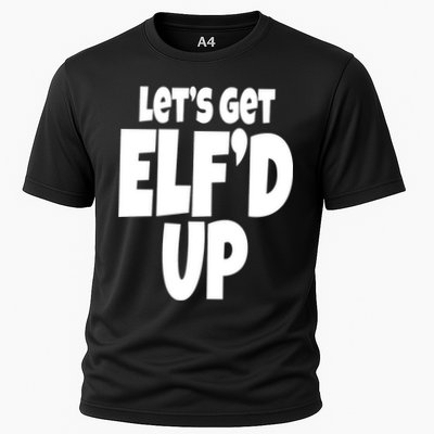 Let's Get Elf'd Up Performance Shirt