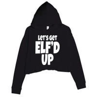 Let's Get Elf'd Up Crop Fleece Hoodie